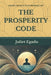 The Prosperity Code: Secrets To Abundance And Purpose by Juliet Egadu