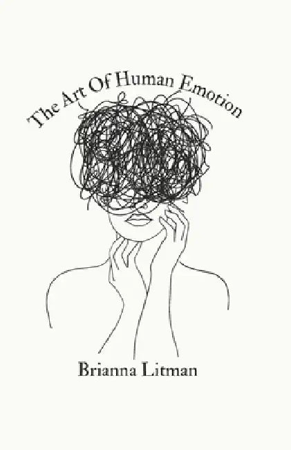 The Art Of Human Emotion by Brianna Litman