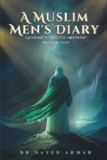 The Muslim Man's Diary by Naved Ahmad
