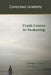 Crash Course in Awakening: A Simple Guide to Conscious Living by Conscious Academy