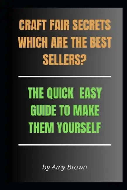 Craft Fair Secrets Which Are The Best Sellers