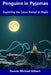 Penguins in Pyjamas: Exploring the Linux Kernel at Night by Dennis Michael Gilbert