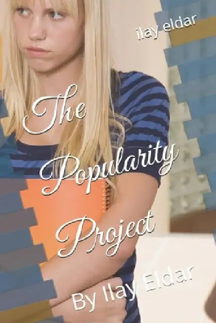 The Popularity Project: By Ilay Eldar by Ilay Eldar