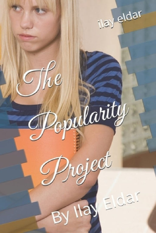 The Popularity Project: By Ilay Eldar by Ilay Eldar