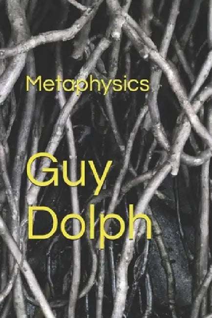 Metaphysics by Guy A. Dolph