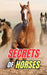Secrets of Horses: Discover the Mysteries and Wonders of the Equine World by VC Brothers