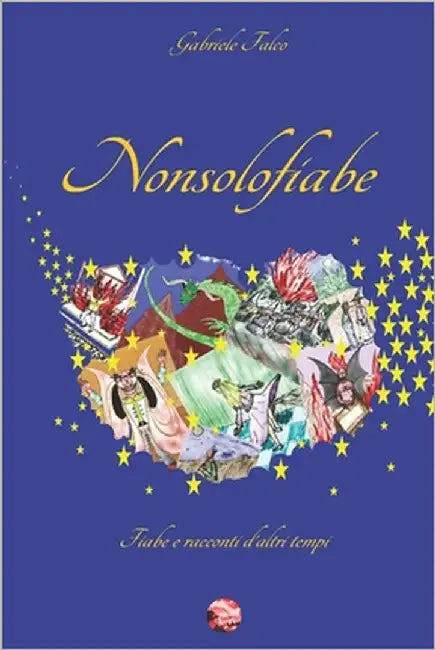 Nonsolofiabe: Fiabe e racconti d'altri tempi by Falco, Gabriele