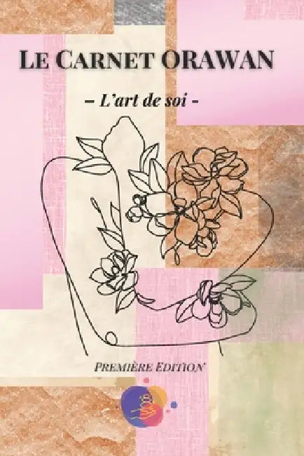 Le Carnet Orawan: L'art de soi by Virginie Bruet