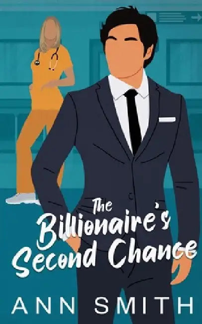The Billionaire's Second Chance: An Off-limits Small Town Single Dad Clean Romance by Ann Smith