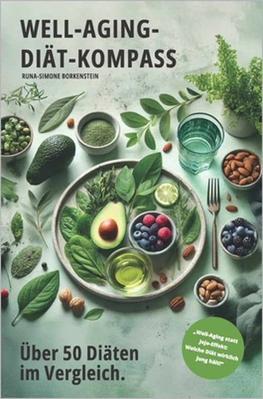 Well-Aging-Diät-Kompass: Über 50 Diäten im Vergleich by Runa-Simone Borkenstein