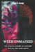 Weed Unmasked: The Hidden Dangers of Cannabis That No One Talks About by Smart A. Daniel