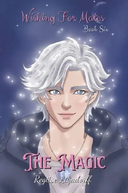 The Magic: Wishing for Mates by Regitse Liljadorff