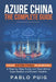 Azure China: The Complete Guide: Your Azure China Playbook: A Step-by-Step Guide with Real-World Case Studies and Expert Insights by Pablo Puig