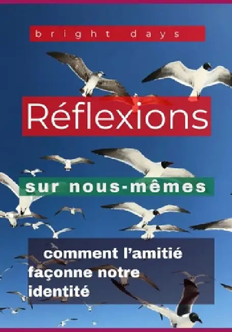 Réflexions sur nous-mêmes: comment l'amitié façonne notre identité by Bright Days