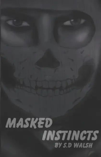 Masked Instincts by S. D. Walsh