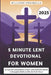 5 Minute Lent Devotional for Women 2025: 40 Days of Contemplation, Prayer, and Soul Refreshment to Strengthen Faith and Receive God's Grace by Williams Annabelle