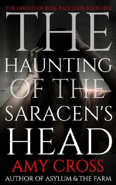 The Haunting of the Saracen's Head by Amy Cross