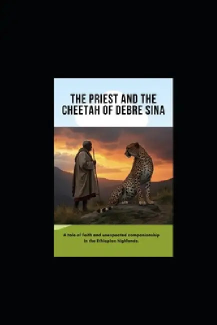The Priest And The Cheetah Of Debre Sina