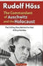 Rudolf Höss: The Commandant of Auschwitz and the Holocaust: The Chilling Story Behind the Nazi Killing Machine by Alexander Reich