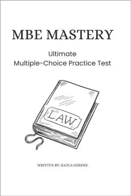 MBE Mastery: Ultimate Multiple-Choice Practice by Gerdes, Kayla