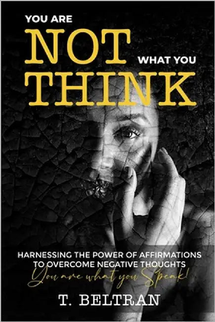 You Are Not What You Think by Beltran, T.