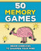 50 Memory Games: A Brain Exercises Book for Adults and Seniors Train your Memory, Sharpen your Mind and Improve your Focus Fun Brain Ga by M. B. G. Publishing
