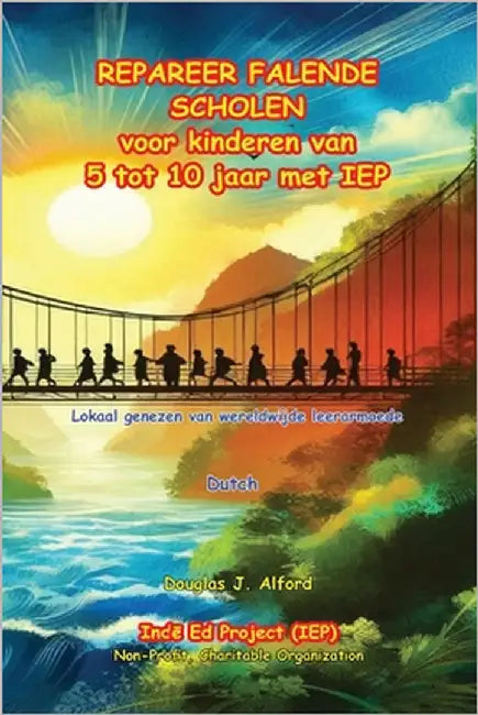 Repareer Falende Scholen: voor kinderen van 5 tot 10 jaar met IEP - Dutch by Alford, Douglas J.