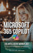 MICROSOFT 365 Copilot: The Intelligent Workplace: AI Tools for Enhanced Productivity by Savannah Johnson