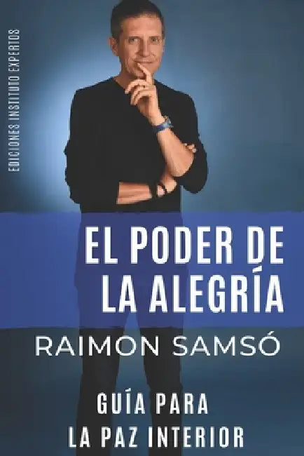 El Poder de la Alegría: Guía para la Paz Interior by Raimon Samsó