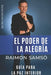 El Poder de la Alegría: Guía para la Paz Interior by Raimon Samsó