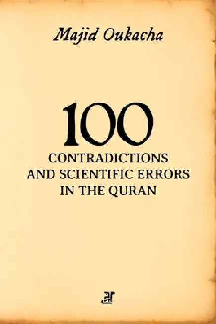 100 Contradictions and Scientific Errors in the Quran by Majid Oukacha