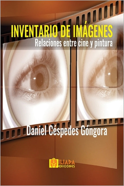 Inventario de Imágenes: Relaciones Entre Cine Y Pintura by Daniel Céspedes Góngora