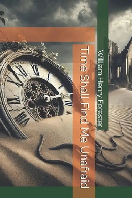 Time Shall Find Me Unafraid by Catherine L. Davis