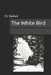 The White Bird by R. L. Swihart