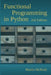 Functional Programming in Python: Unleash the power of FP with Python's built in support for function objects, closures, iterators, generators, compre by Martin McBride