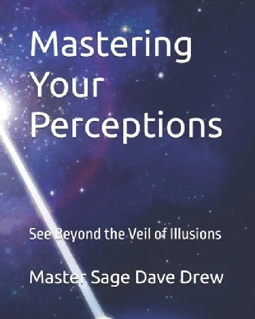 Mastering Your Perceptions