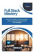 Full Stack Mastery: Become a Skilled Web Developer with Frontend and Backend Technologies by Thompson Carter