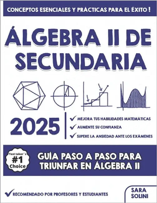 Álgebra II de Secundaria: "Guía paso a paso para triunfar en Álgebra II" by Solini, Sara