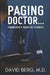 Paging Doctor...: Emergency Medical Stories: Volume 1 by David Berg