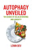 Autophagy Unveiled: The Science of Cellular Renewal and Longevity by Lenin Dev