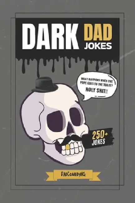 Dark Dad Jokes: 250+ Hilariously Twisted Puns and Laughs for Bold Humor Lovers by Dadcomedy Hq