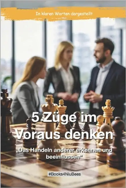 5 Züge im Voraus denken: "Das Handeln anderer erkennen und beeinflussen" by Anger, Michael