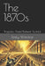 The 1870s: Progress Amid Postwar Turmoil by Emily Windsor
