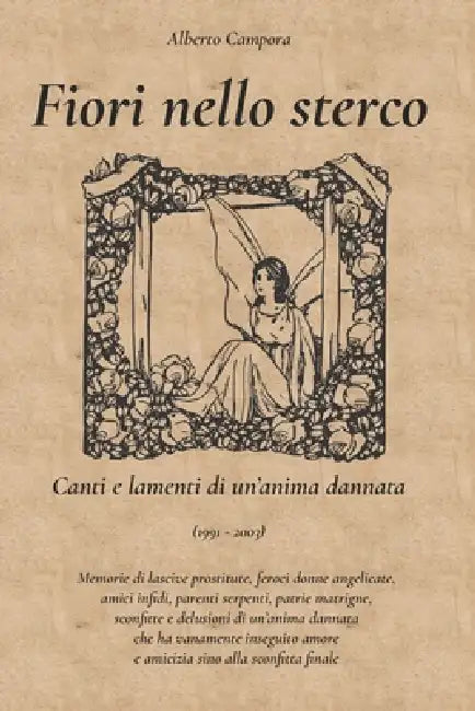 Fiori nello sterco: Canti e lamenti di un'anima dannata by Alberto Campora