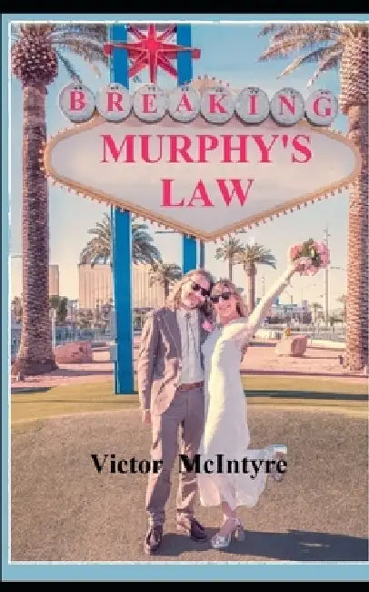 Breaking Murphy's Law by Victor McIntyre