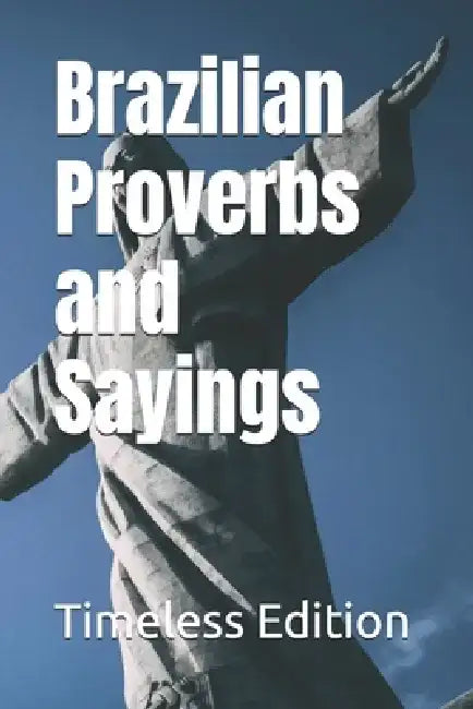 Brazilian Proverbs and Sayings by Timeless Edition