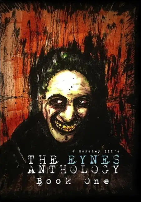 The Eynes Anthology Book One by Horsley, J., III