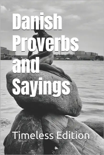 Danish Proverbs and Sayings by Edition, Timeless