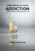 Overcoming Alcohol Addiction: Finding Strength Beyond The Bottle by Fred Nicholas