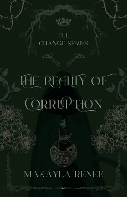 The Reality of Corruption by Makayla Renee